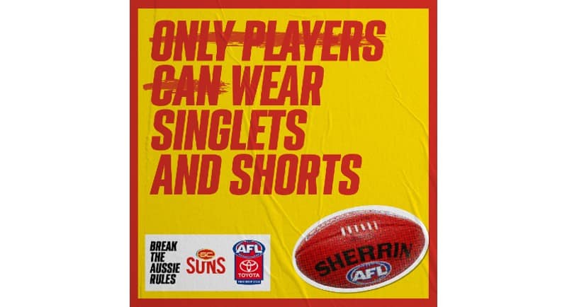 AFL launches 'Break the Aussie Rules' via TBWA - Only Players Can Wear Singlets & Shorts